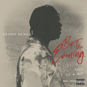 Fredo Bang – By The Evening Mp3 Download 