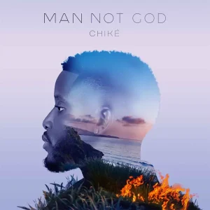 Chike – Man Not God Mp3 Download 